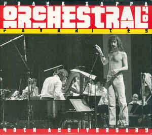 Frank Zappa - Orchestral Favorites (40th Anniversary) - 3CD