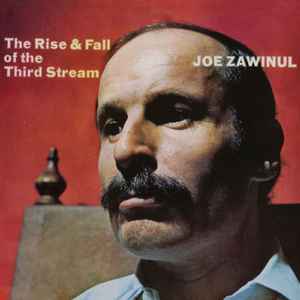 Joe Zawinul - The Rise & Fall Of The Third Stream - LP