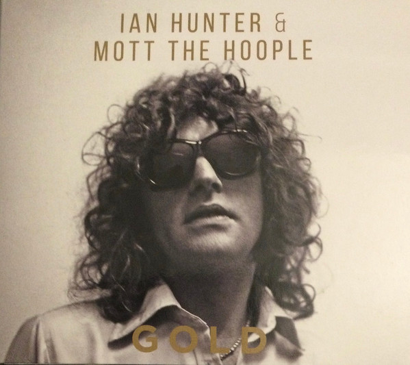 Ian Hunter & Mott The Hoople - Gold - 3CD