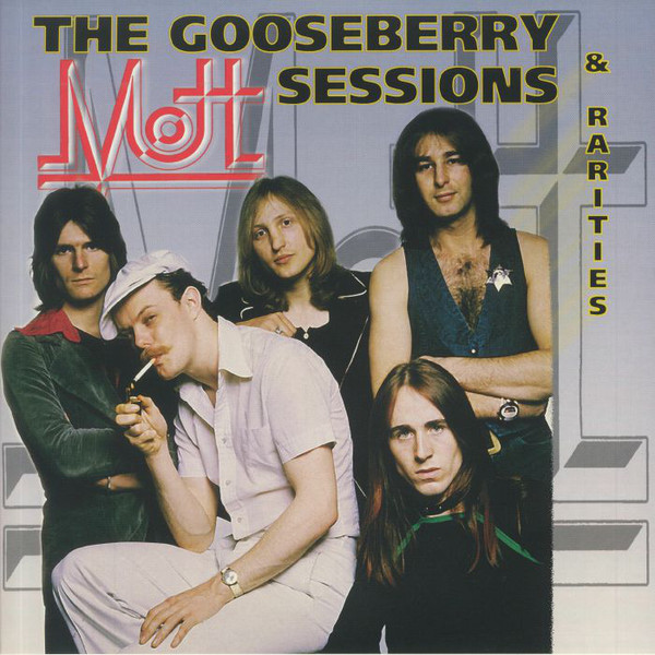 Mott - The Gooseberry Sessions & Rarities - 2LP