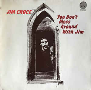 Jim Croce ‎– You Don't Mess Around With Jim - LP bazar