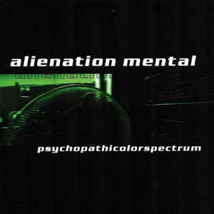 Alienation Mental - Psychopathicolorspectrum - CD