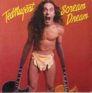 Ted Nugent – Scream Dream - LP bazar Ted Nugent – Scream Dream - LP bazar