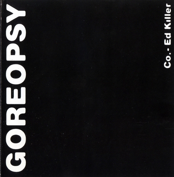 Goreopsy - Co. - Ed Killer - CD