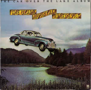 Ozark Mountain Daredevils - The Car Over The Lake Album-LP baza Ozark Mountain Daredevils - The Car Over The Lake Album-LP baza