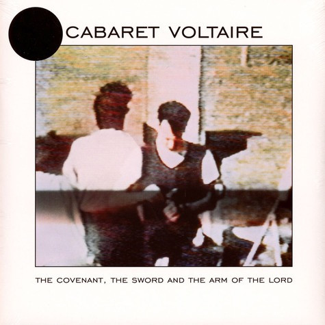 Cabaret Voltaire - The Covenant, The Sword And The Arm - LP