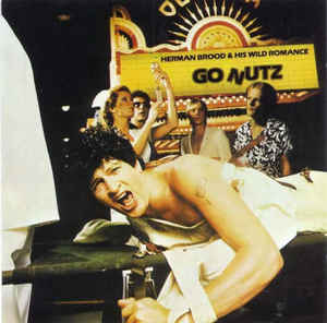 Herman Brood & His Wild Romance - Go Nutz - LP bazar