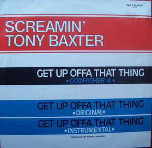 Screamin' Tony Baxter - Get Up Offa That Thing - 12´´ bazar