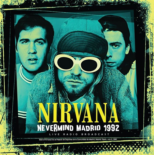 Nirvana - Nevermind Madrid 1992 (Live Radio Broadcast) - LP