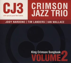 Crimson Jazz Trio - King Crimson Songbook, Vol. 2 - CD Crimson Jazz Trio - King Crimson Songbook, Vol. 2 - CD