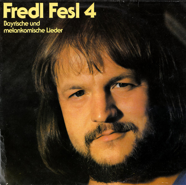 Fredl Fesl - 4 - Bayrische Und Melankomische Lieder - LP bazar