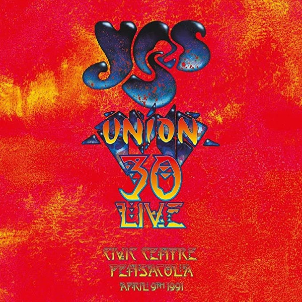 Yes - Union 30 Live: Pensacola Civic Centre 1991 - 3CD+DVD