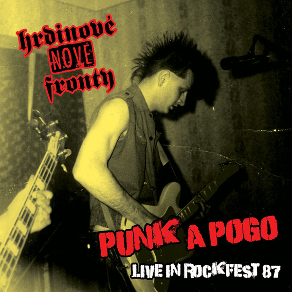 Hrdinové Nové Fronty - Punk A Pogo, Live In Rockfest 87 - LP