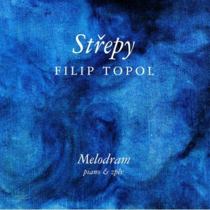 Filip Topol - Střepy (Melodram) - CD