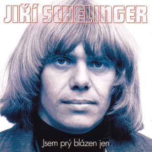 Jiří Schelinger - Jsem Prý Blázen Jen(Ty Nejlepší 1973-1981)-2CD