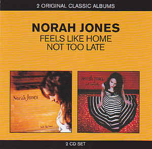 Norah Jones - Feels Like Home / Not Too Late - 2CD Norah Jones - Feels Like Home / Not Too Late - 2CD