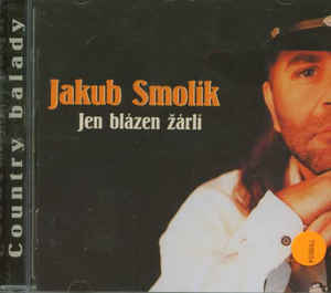 Jakub Smolík – Jen Blázen Žárlí - CD Jakub Smolík – Jen Blázen Žárlí - CD