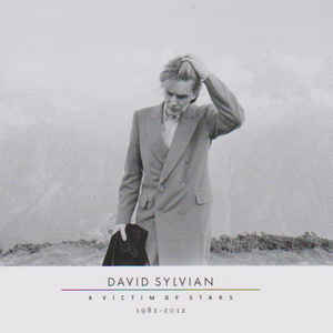 David Sylvian - A Victim Of Stars 1982 - 2012 - 2CD David Sylvian - A Victim Of Stars 1982 - 2012 - 2CD