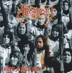 Abortion - Have A Nice Day - CD Abortion - Have A Nice Day - CD