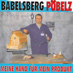 Babelsberg Pöbelz - Meine Hand Für Mein Produkt - LP