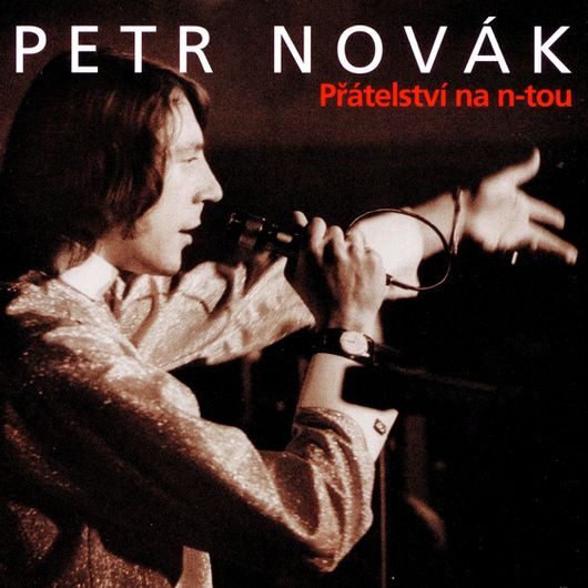 Petr Novák - Přátelství Na N-tou (Hity & Rarity) - 2CD