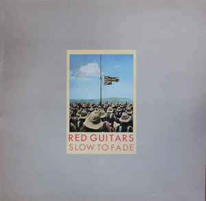 Red Guitars - Slow To Fade - LP bazar