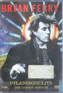 Bryan Ferry - Dylanesque Live - DVD Bryan Ferry - Dylanesque Live - DVD