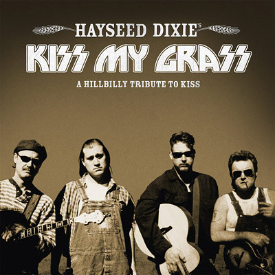 Hayseed Dixie - Kiss My Grass (A Hillbilly Tribute To Kiss) - LP