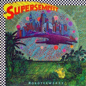 Supersempfft - Roboterwerke - LP bazar