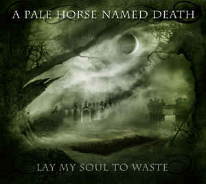 A Pale Horse Named Death - Lay My Soul To Waste - CD A Pale Horse Named Death - Lay My Soul To Waste - CD