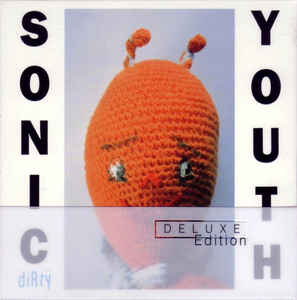 Sonic Youth – Dirty (Deluxe) - 2CD Sonic Youth – Dirty (Deluxe) - 2CD