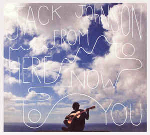 Jack Johnson - From Here To Now To You - CD Sony Jack Johnson - From Here To Now To You - CD Sony