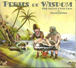 Pete Brown&Phil Ryan with Psoulchedelia - Perils Of Wisdom-CD