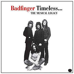 Badfinger – Timeless... The Musical Legacy - CD Badfinger – Timeless... The Musical Legacy - CD