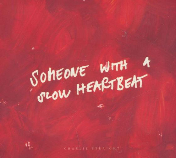 Charlie Straight - Someone With A Slow Heartbeat - CD