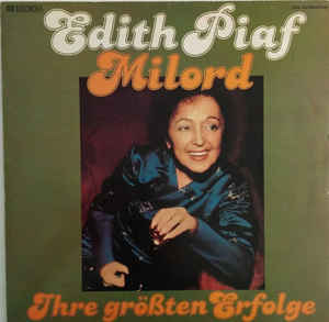 Edith Piaf - Milor - Ihre Größten Erfolge (CLUB) - LP bazar Edith Piaf - Milor - Ihre Größten Erfolge (CLUB) - LP bazar