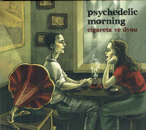 Psychedelic Morning - Cigareta Ve Dvou - CD
