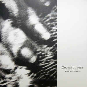 Cocteau Twins - Blue Bell Knoll - LP Cocteau Twins - Blue Bell Knoll - LP
