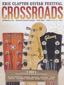 Eric Clapton - Crossroads Guitar Festival 2013 - 2DVD Eric Clapton - Crossroads Guitar Festival 2013 - 2DVD