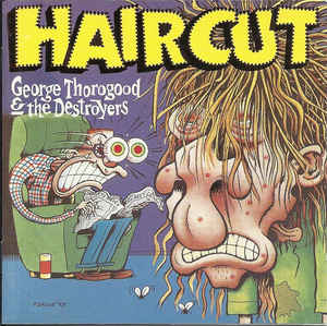 George Thorogood & The Destroyers - Haircut - CD George Thorogood & The Destroyers - Haircut - CD