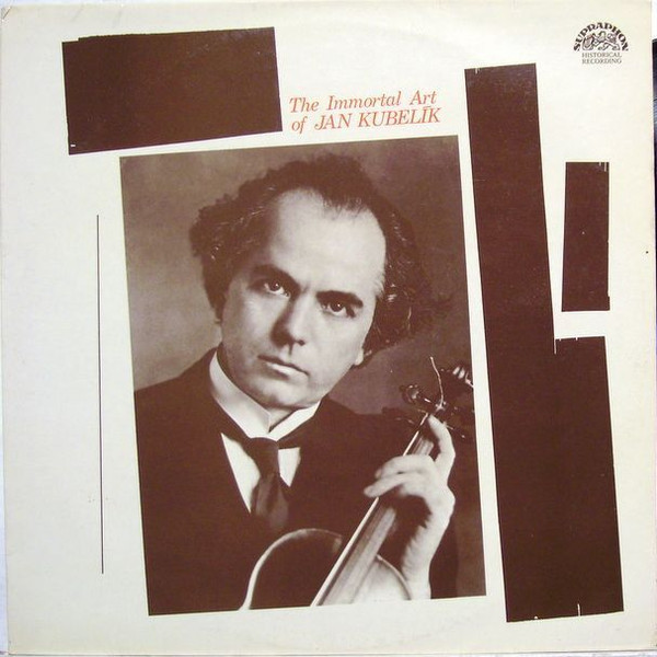 Jan Kubelík - The Immortal Art Of Jan Kubelík - LP bazar
