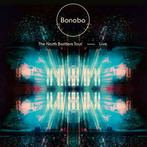 Bonobo - North Borders Tour - CD Bonobo - North Borders Tour - CD