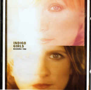 Indigo Girls - Become You - CD bazar