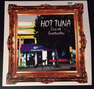 Hot Tuna - Live At Sweetwater - 2LP