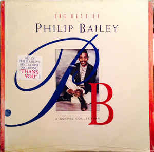 Philip Bailey -The Best Of Philip Bailey:A Gospel Collection -LP Philip Bailey -The Best Of Philip Bailey:A Gospel Collection -LP