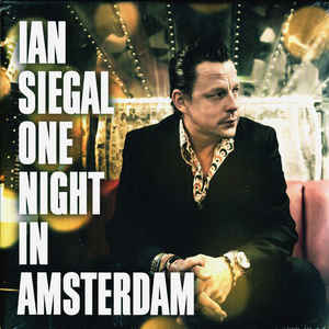 Ian Siegal - One Night In Amsterdam - 2LP