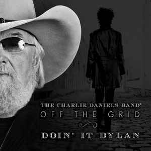 Charlie Daniels Band - Off The Grid ~ Doin' It Dylan - LP