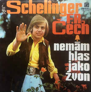 Jiří Schelinger, F. R. Čech - Nemám Hlas Jako Zvon - LP bazar Jiří Schelinger, F. R. Čech - Nemám Hlas Jako Zvon - LP bazar