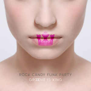 Rock Candy Funk Party - Groove Is King - 2LP
