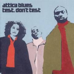 Attica Blues – Test. Don't Test - CD Attica Blues – Test. Don't Test - CD